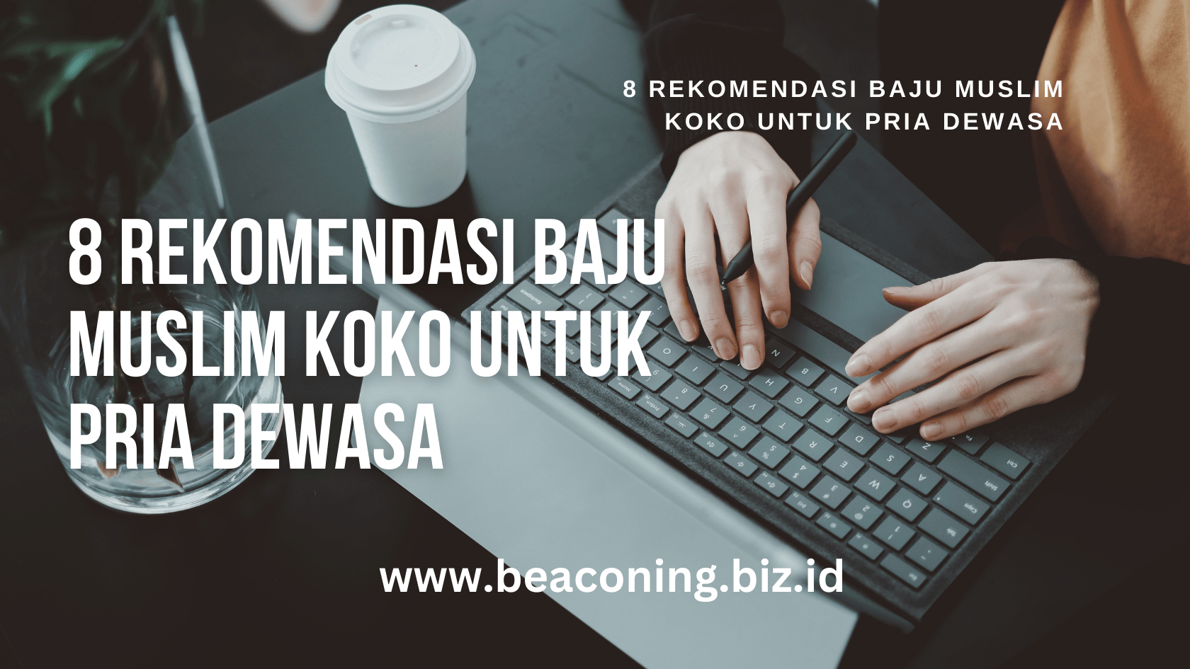 8 Rekomendasi Baju Muslim Koko untuk Pria Dewasa