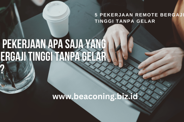 5 Pekerjaan Remote Bergaji Tinggi Tanpa Gelar
