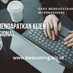 12 Tips Cara Mendapatkan Klien Internasional