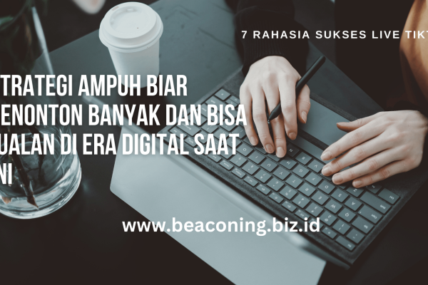 7 Rahasia Sukses Live TikTok